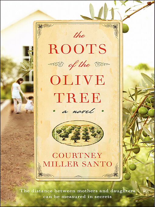 Title details for The Roots of the Olive Tree by Courtney Miller Santo - Wait list